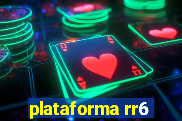 plataforma rr6